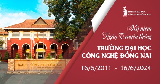 CHÍNH THỨC CÔNG BỐ NGÀY TRUYỀN THỐNG TRƯỜNG ĐẠI HỌC CÔNG NGHỆ ĐỒNG NAI